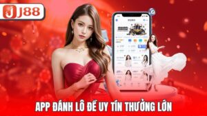 App đánh lô đề uy tín thưởng lớn