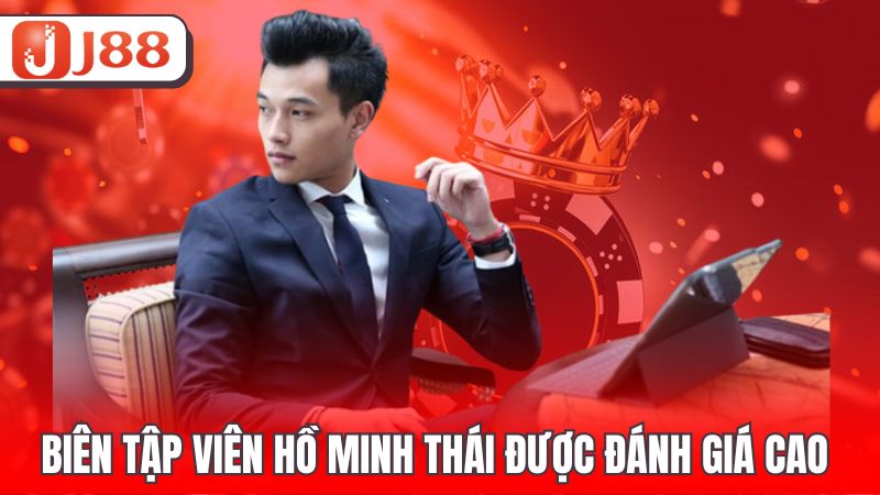 Biên tập viên Hồ Minh Thái được đánh giá cao
