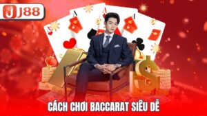Cách chơi Baccarat siêu dễ
