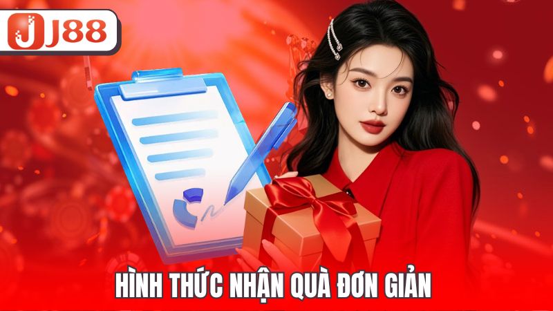 Hình thức nhận quà đơn giản
