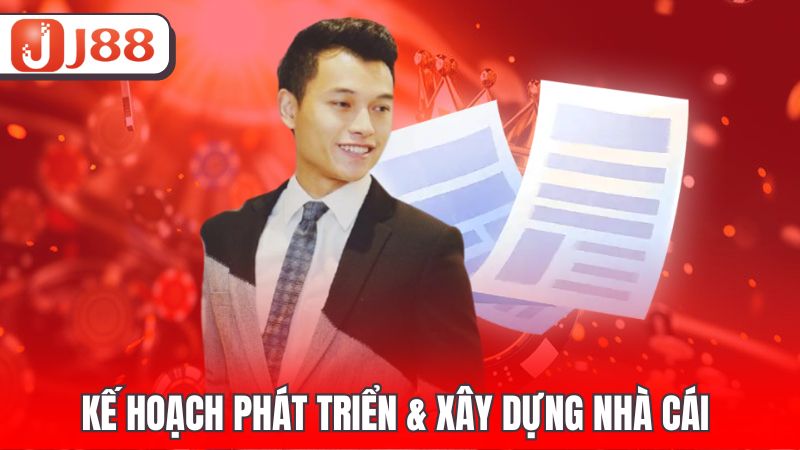Kế hoạch phát triển & xây dựng nhà cái