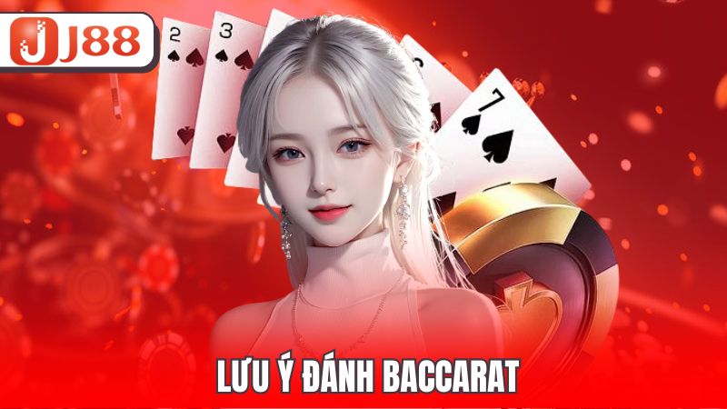 Lưu ý đánh Baccarat