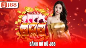 Sảnh nổ hũ J88
