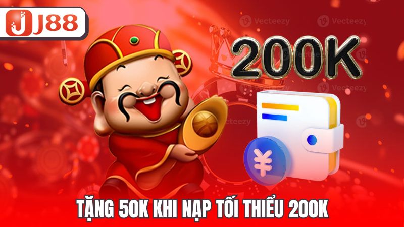 Tặng 50k khi nạp tối thiểu 200k